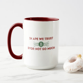 In APE We Trust. DYOR Not So Much | Funny Crypto Mug