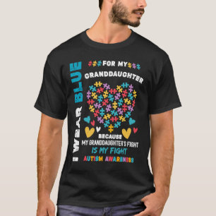 In April I wear blue for my granddaughter autism a T-Shirt