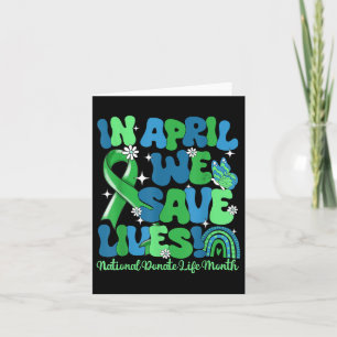 In April We Save Lives Organ Donation Donate Life  Card