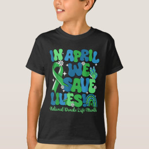 In April We Save Lives Organ Donation Donate Life  T-Shirt