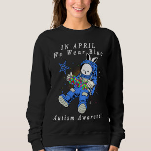 In April We Wear Blue Astronaut Autism Bunny Astro Sweatshirt