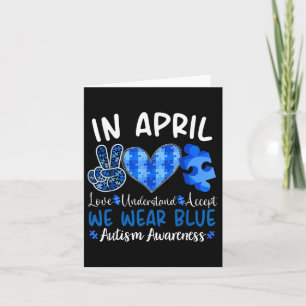 In April We Wear Blue Autism Awareness Men Women K Card