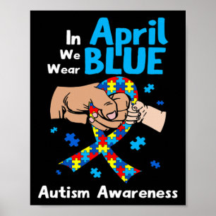 In April We Wear Blue Autism Awareness Men Women K Poster