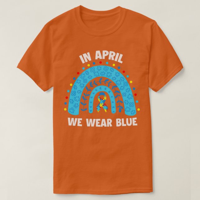 In April We Wear Blue Autism Awareness Month 1 T-Shirt (Design Front)