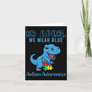In April We Wear Blue Autism Awareness Month Dinos Card