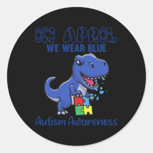 In April We Wear Blue Autism Awareness Month Dinos Classic Round Sticker