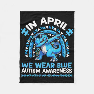 In April We Wear Blue Autism Awareness Month Dinos Fleece Blanket