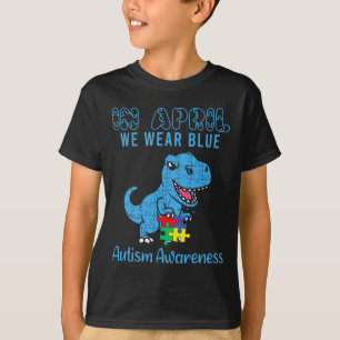 In April We Wear Blue Autism Awareness Month Dinos T-Shirt