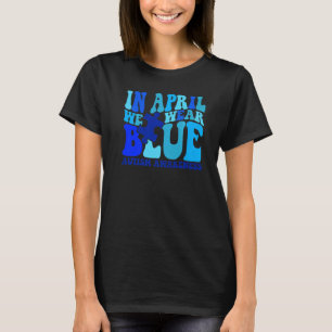 In April We Wear Blue Autism Awareness Month Puzzl T-Shirt
