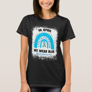 In April We Wear Blue Autism Awareness Month Rainb T-Shirt