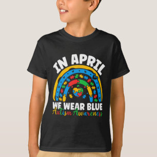 In April We Wear Blue Autism Awareness Month Rainb T-Shirt