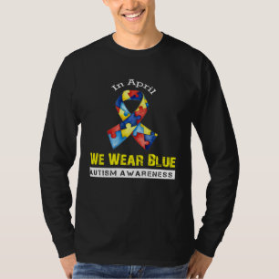 In April We Wear Blue Autism Awareness Month T-Shirt