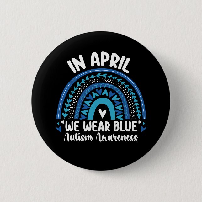In April We Wear Blue Autism Awareness Rainbow 6 Cm Round Badge (Front)