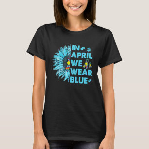 In April We Wear Blue Autism Awareness Special Edu T-Shirt
