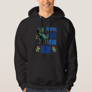 In April We Wear Blue Autism Awareness T Rex Dino Hoodie