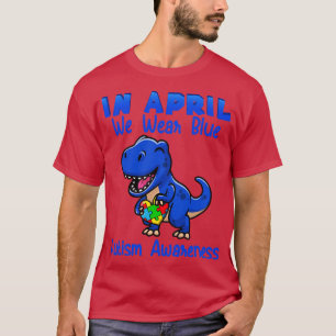In April We Wear Blue Autism Awareness  T-Shirt