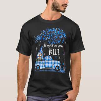 In April We Wear Blue Autism Awareness Truck Gnome T-Shirt