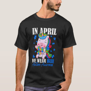 In April We Wear Blue Autism Awareness Unicorn & S T-Shirt