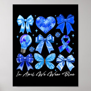 In April We Wear Blue Autism Coquette Bow Brushstr Poster