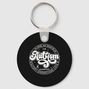 In April We Wear Blue Autism Month Accept Understa Key Ring
