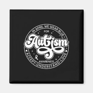 In April We Wear Blue Autism Month Accept Understa Magnet