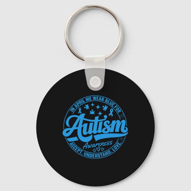 In April We Wear Blue Autism Teacher Accept Unders Key Ring (Front)