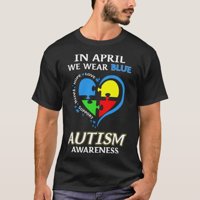 In April We Wear Blue For Autism Awareness Accept  T-Shirt (Front)