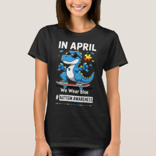 In April We Wear Blue Funny Skateboarding Dinosaur T-Shirt
