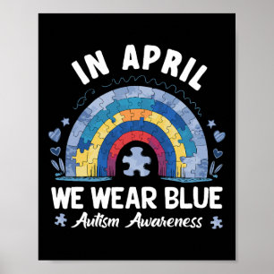 In April We Wear Blue Rainbow Autism Awareness  Poster