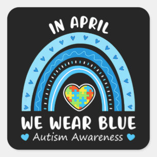 In April We Wear Blue Rainbow Autism Awareness Puz Square Sticker
