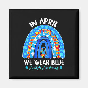 In April We Wear Blue Rainbow Autism Awareness Tea Magnet