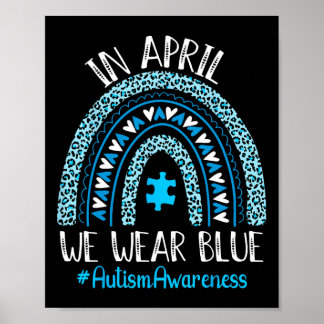 In April We Wear Blue Rainbow Autism Awareness Tea Poster