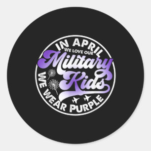 In April We Wear Purple Military Child Month Milit Classic Round Sticker