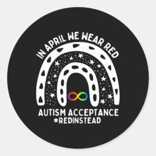 In April We Wear Red Autism Awareness Acceptance R Classic Round Sticker