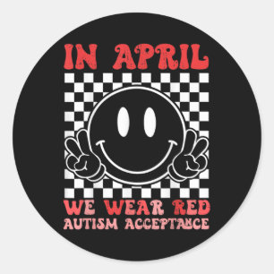 In April We Wear Red Autism Awareness Acceptance R Classic Round Sticker
