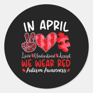 In April We Wear Red Autism Awareness Red Instead Classic Round Sticker