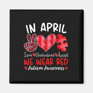 In April We Wear Red Autism Awareness Red Instead Magnet