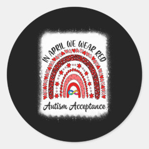 In April We Wear Red Instead Autism People Accepta Classic Round Sticker