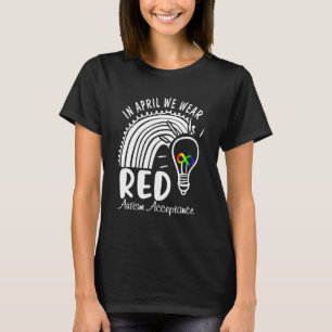 In April We Wear Red Instead Autism People Accepta T-Shirt