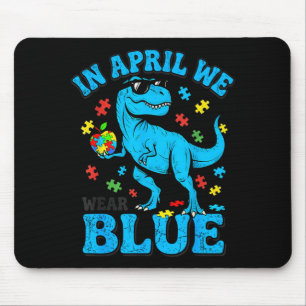 in April Wear Blue Autism Awareness Dino T-Rex Mouse Pad