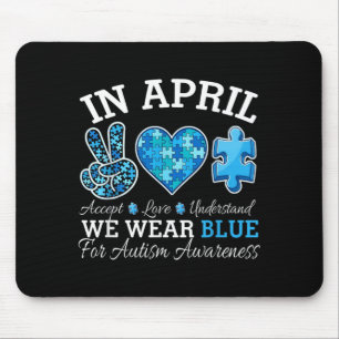in April Wear Blue Autism Awareness Men Women Kids Mouse Pad