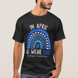 in April Wear Blue Rainbow Autism Awareness Month T-Shirt