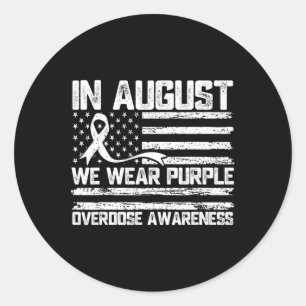 In August We Wear Purple Overdose Awareness Month Classic Round Sticker