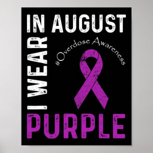 In August We Wear Purple Overdose Awareness Ribbon Poster