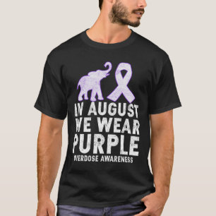 In August We Wear Purple Overdose Awareness  T-Shirt