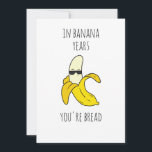 In Banana Years Funny Birthday Holiday Card<br><div class="desc">Funny Birthday Day Greeting Card Printable for Your person! There is no need to wait for the card to arrive in the mail; you can have it right away after purchasing and printing it yourself!</div>