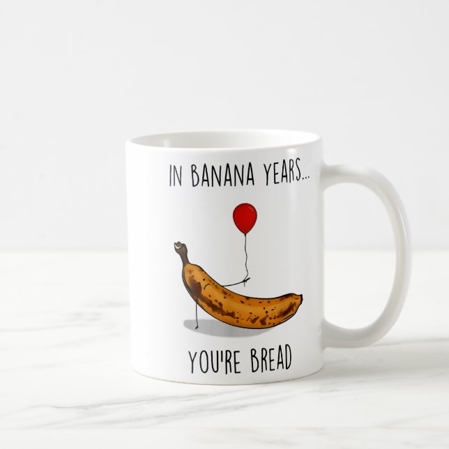In Banana Years You're Bread Funny Banana Lover Sa Coffee Mug (Right)
