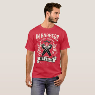 In Barbers We Trust T-Shirt