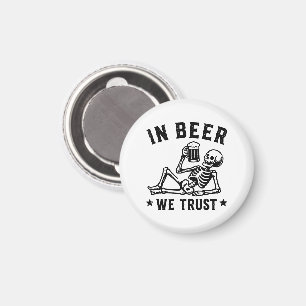 In beer we trust chilling skeleton Beer Pong Magnet