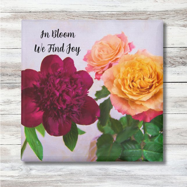 In Bloom we Find Joy Peony And Roses Magnet (Creator Uploaded)